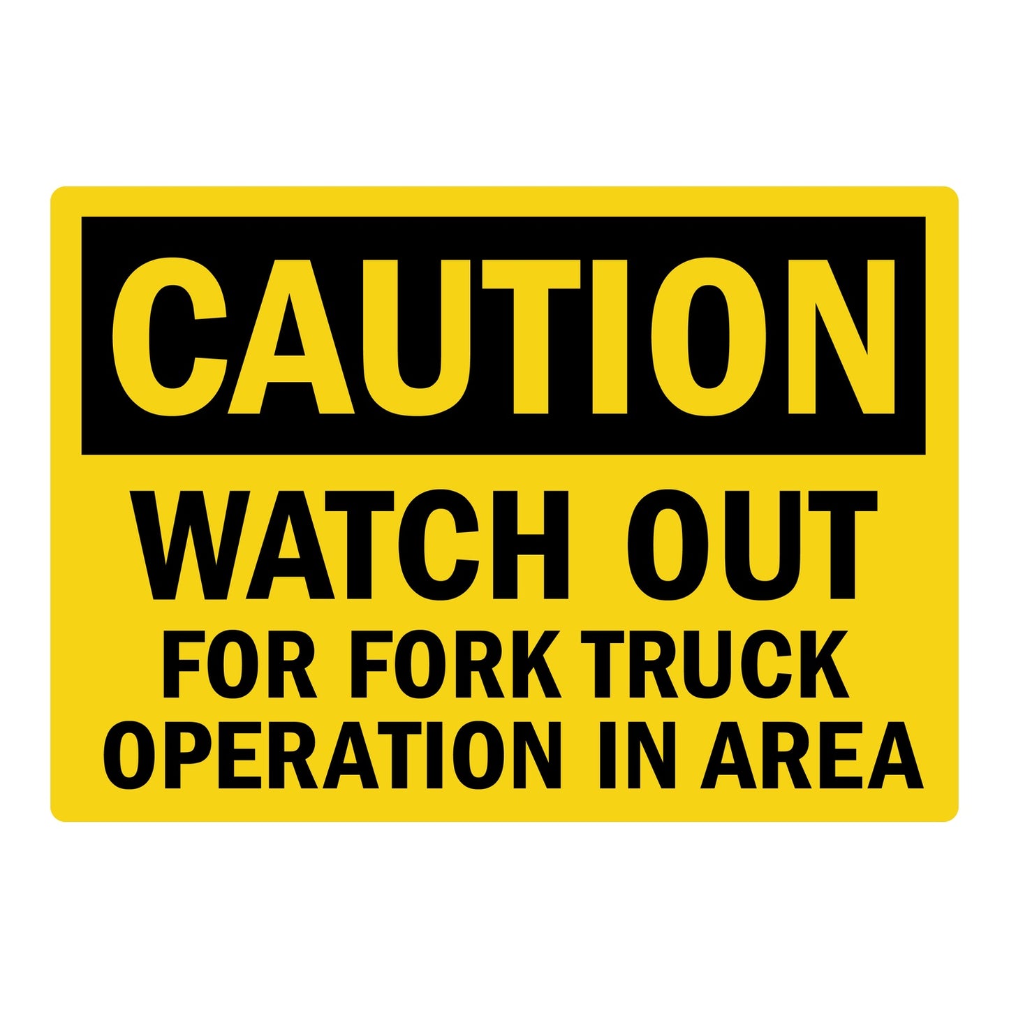 Yellow and black CAUTION sign sticker with bold text reading "WATCH OUT FOR FORK TRUCK OPERATION IN AREA" for warehouse and industrial safety use.