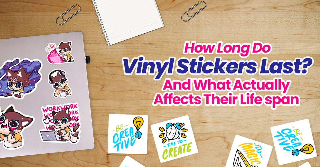 How Long Do Vinyl Stickers Last? And What Actually Affects Their Lifespan