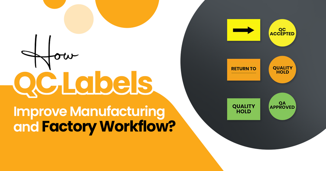 How QC Labels Improve Manufacturing and Factory Workflow? – StickerJet