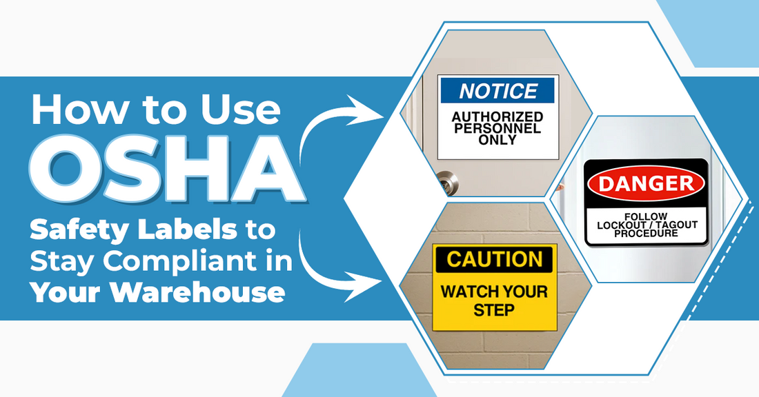 How to Use OSHA Safety Labels to Stay Compliant in Your Warehouse
