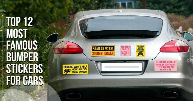 Top 12 Most Famous Bumper Stickers for Cars – StickerJet
