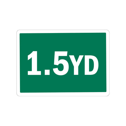 1.5 Yard Container Sign Stickers marking waste container capacity at 1.5 cubic yards, bold white on green design for waste management, recycling, and facility operations identification