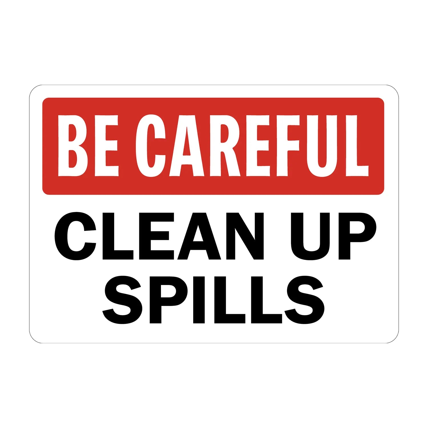 OSHA Be Careful: Clean Up Spills (Red)