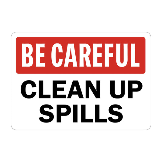 OSHA Be Careful: Clean Up Spills (Red)