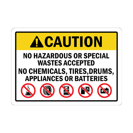 ANSI Caution: No Hazardous Or Special Wastes Accepted - No Chemicals, Tires, Drums, Appliances Or Batteries