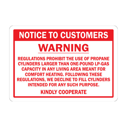 Notice To Customers Warning Regulations Prohibit The Use Of Propane Cylinders Larger Than One-Pound LP-Gas Capacity In Any Living Area Meant For Comfort Heating Kindly Cooperate sign sticker, bold red text on white background, propane cylinder regulation compliance sign