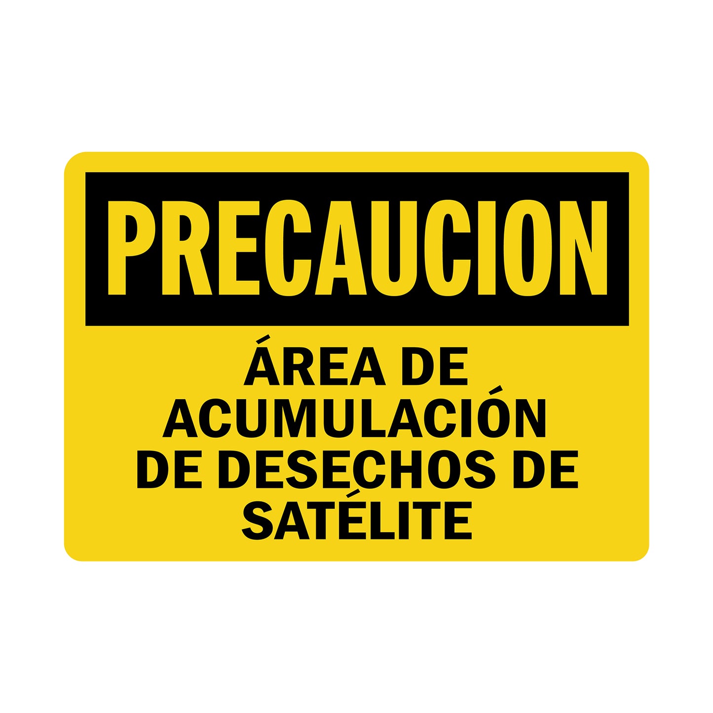 Spanish OSHA Precaucion Area De Acumulacion De Desechos De Satelite Sign Sticker identifying satellite waste accumulation zones in Spanish, yellow and black OSHA compliant design for bilingual workplace and EPA regulatory compliance in industrial facilities