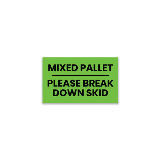 Mixed Pallet/Please Break Down Skid - Mixed Labels