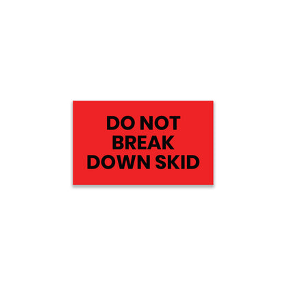 Do Not Break Down Skid - Do Not Labels Roll - 3"x5"