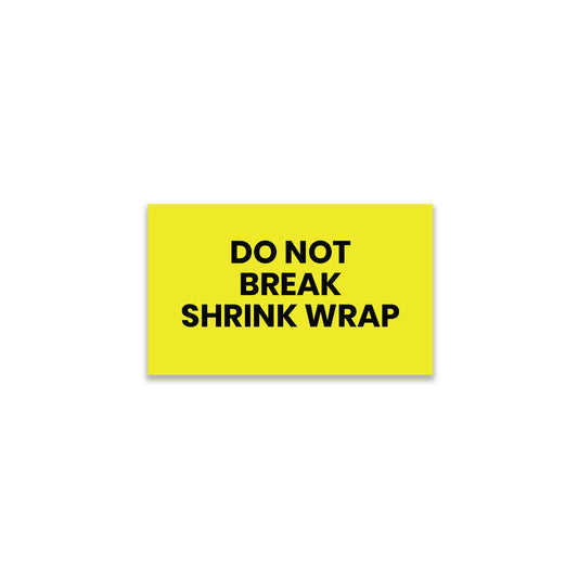 Do Not Break Shrink Wrap - Do Not Labels Roll - 3"x5"