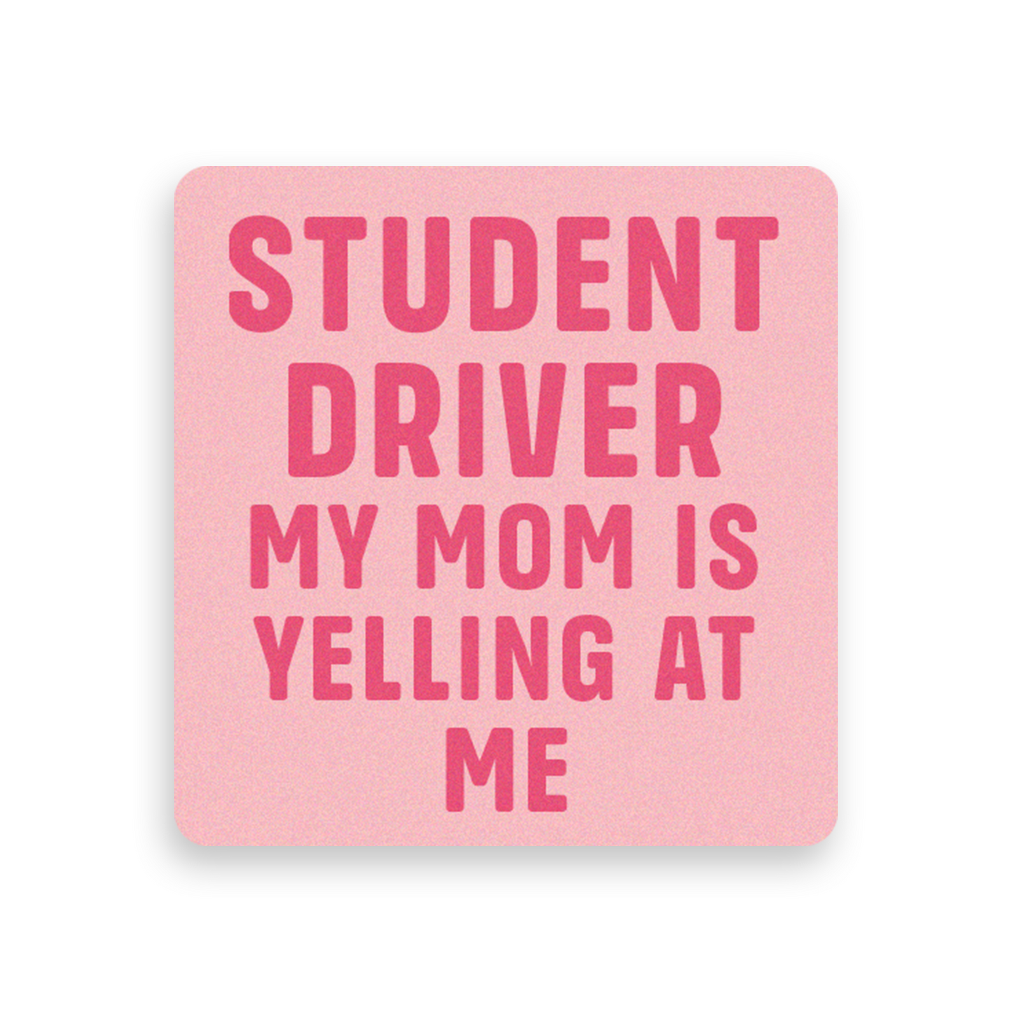 Student Driver My Mom is Yelling At Me - 2-Pack Individually Cut Stickers - 6" x 6"