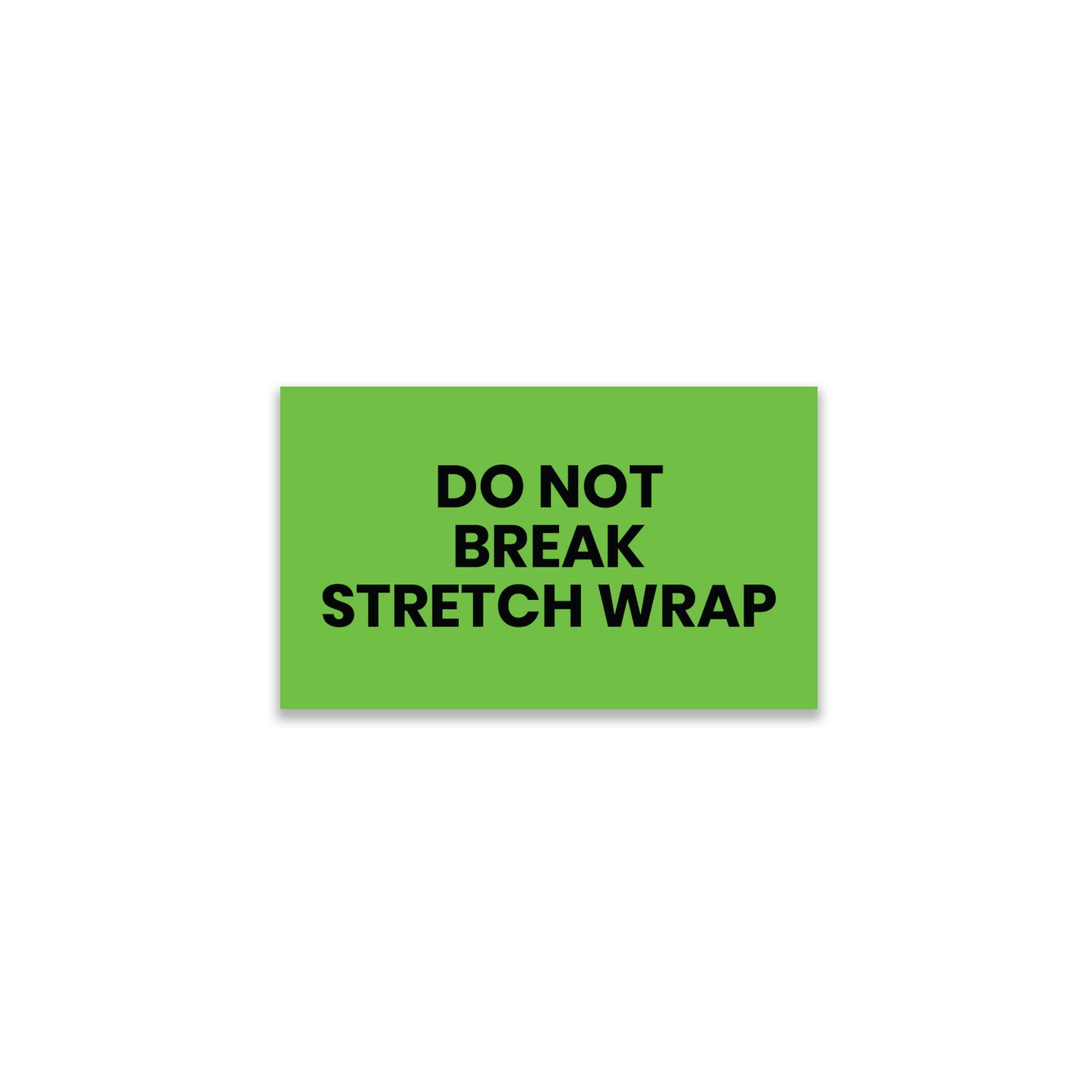 Do Not Break Stretch Wrap - Do Not Labels Roll - 3"x5"