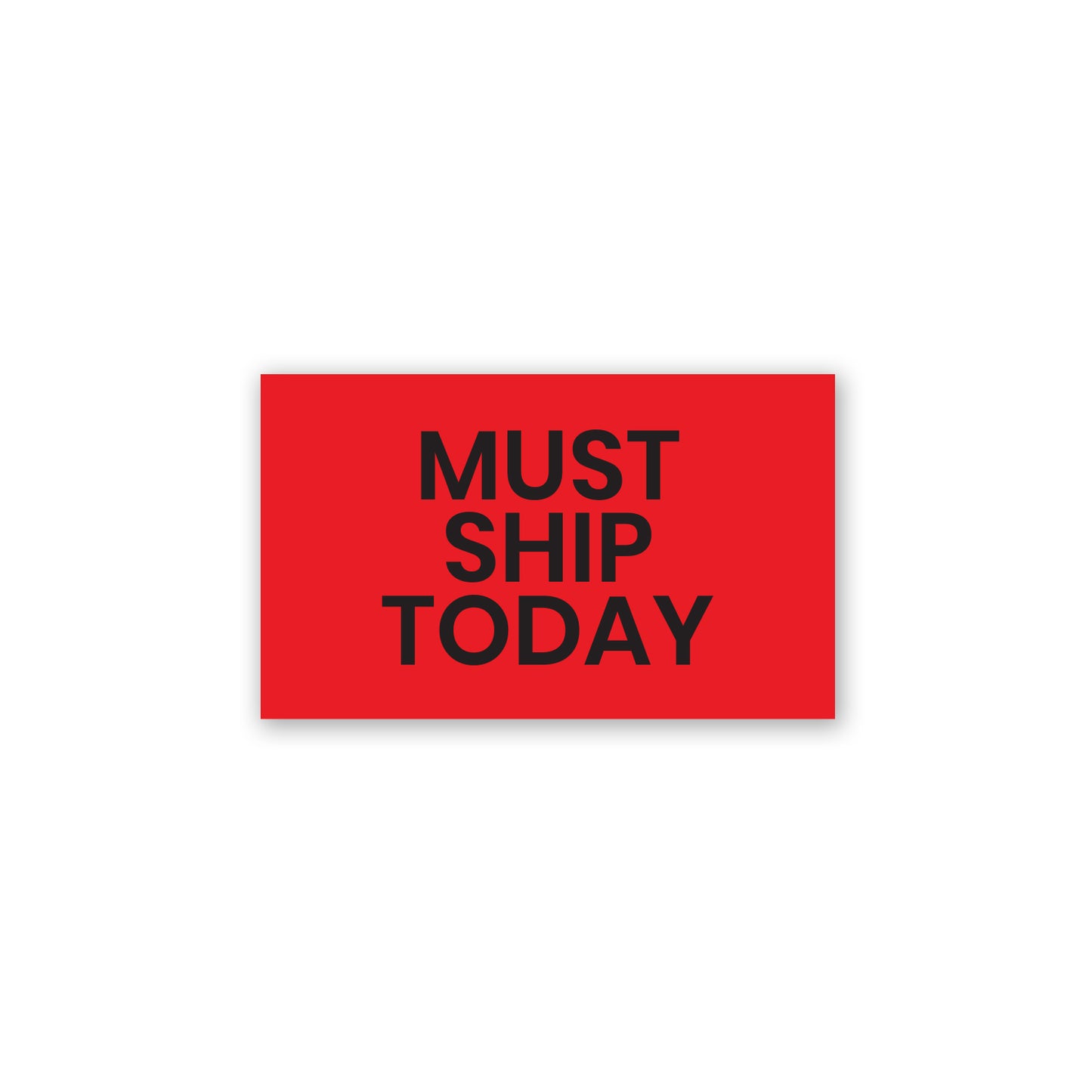 red rectangular must ship today production label sticker with bold black text for urgent shipping and priority handling
