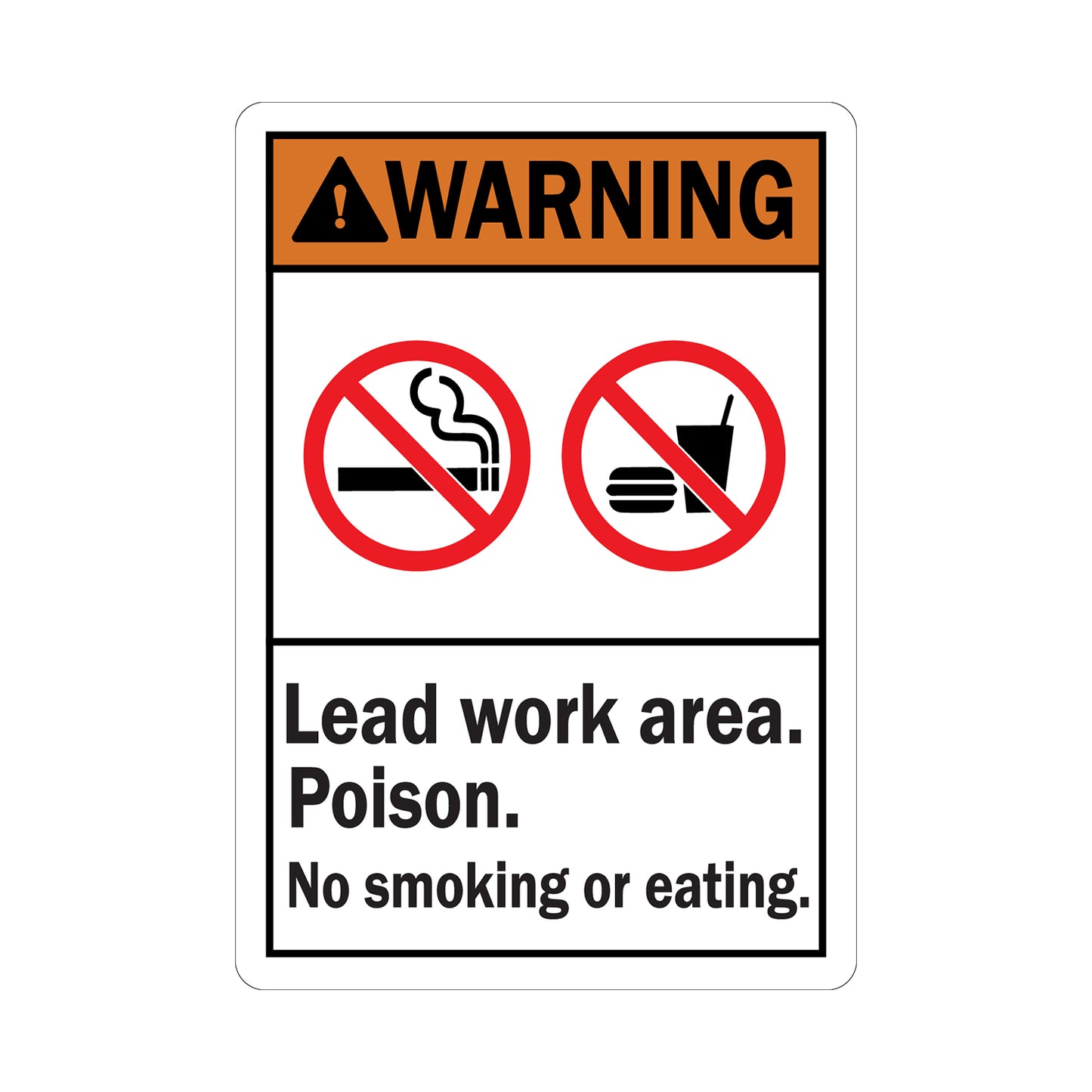 ANSI Warning Lead Work Area Poison No Smoking Or Eating sticker, orange Warning header with alert icon, no smoking and no eating prohibition icons, bold black text, hazardous area workplace safety compliance sign