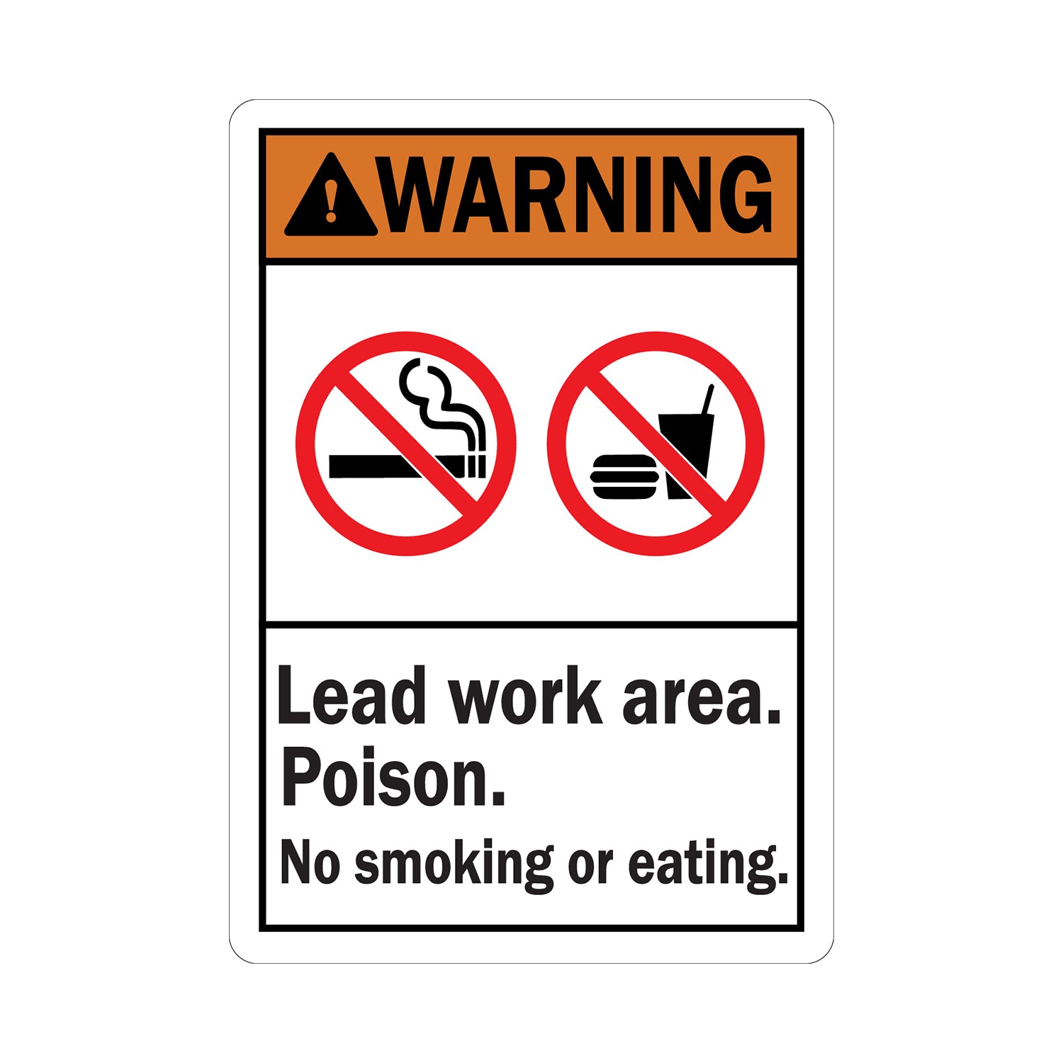 ANSI Warning: Lead Work Area. Poison. No Smoking or Eating