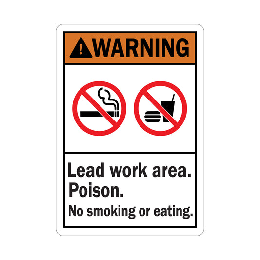 ANSI Warning: Lead Work Area. Poison. No Smoking or Eating