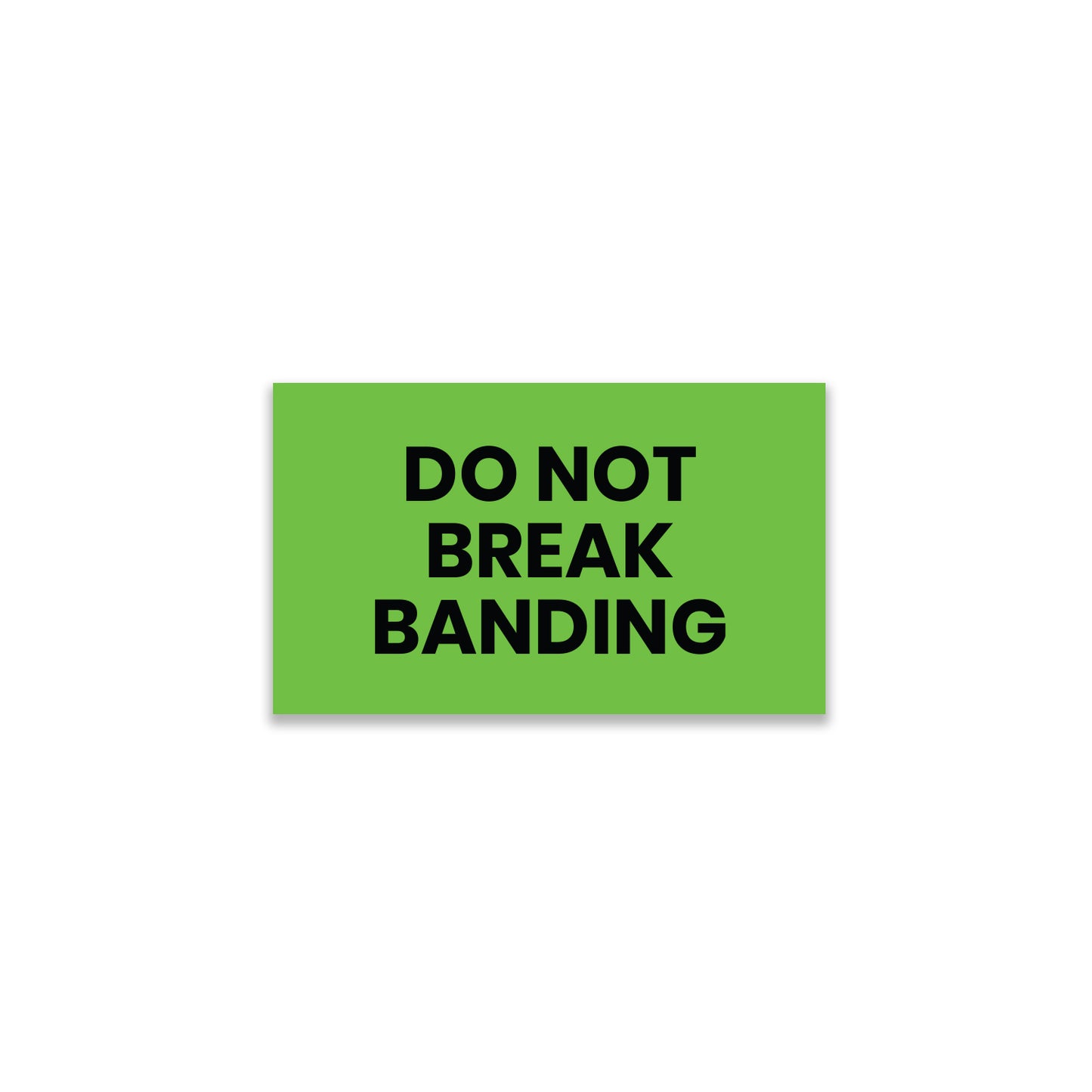 Do Not Break Banding - Do Not Labels Roll - 3"x5"