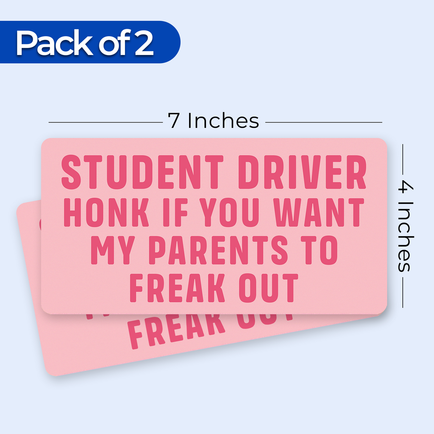 Student Driver Honk If You Want My Parents To Freak Out - 2-Pack Individually Cut Stickers - 4" x 7"