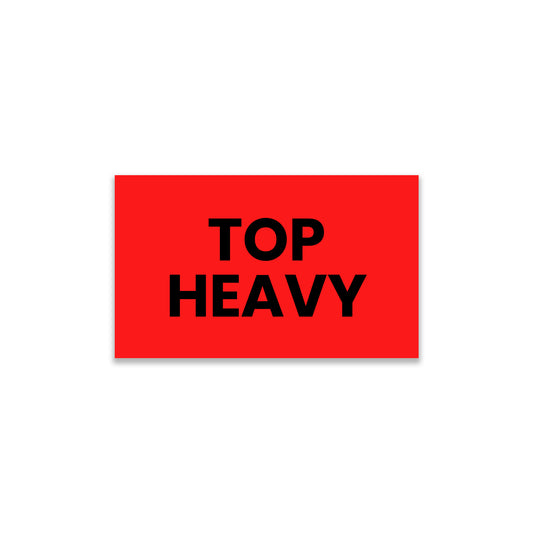 Top Heavy - Top Labels Roll - 3"x5"