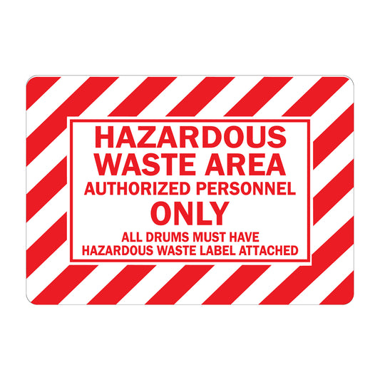 Hazardous Waste Area: Authorized Personnel Only - All Drums Must Have Label Attached
