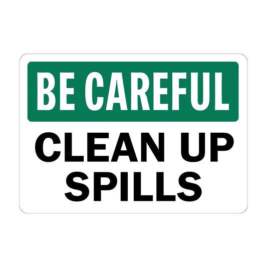 OSHA Be Careful: Clean Up Spills (Green)