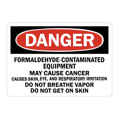 OSHA Danger Formaldehyde-Contaminated Equipment May Cause Cancer Causes Skin Eye And Respiratory Irritation Do Not Breathe Vapor Do Not Get On Skin sign sticker, red oval Danger header, bold black text on white background, chemical carcinogen workplace safety compliance sign