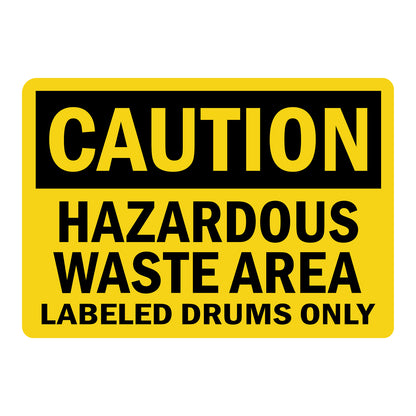 OSHA Caution Hazardous Waste Area Labeled Drums Only Sign Sticker mandating proper drum labeling in hazardous waste storage zones, yellow and black OSHA compliant design for EPA and RCRA regulatory compliance in industrial facilities