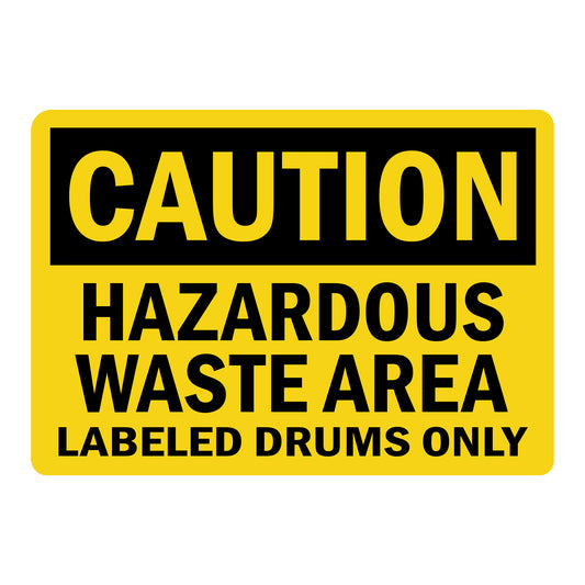 OSHA Caution: Hazardous Waste Area Labeled Drums Only