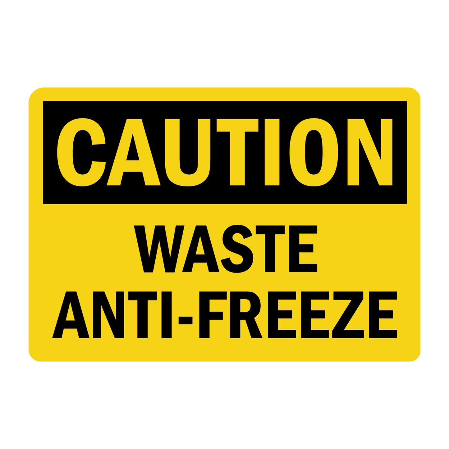 OSHA Caution Waste AntiFreeze Sign Sticker identifying designated waste antifreeze collection and storage containers, yellow and black OSHA compliant design for EPA and environmental regulatory compliance in automotive and industrial facilities