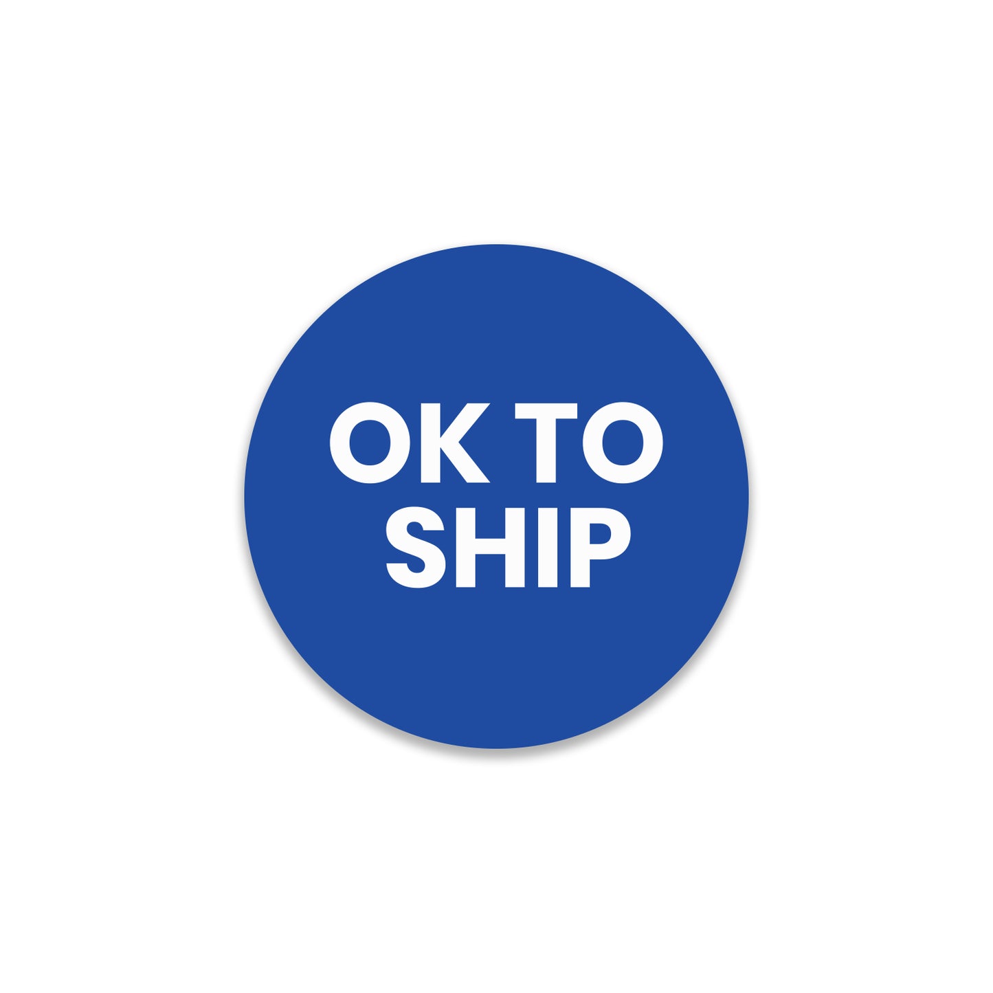 StickerJet Ok to Ship – OSHA Shipping Control Roll Labels – 2" Circle Labels – 500 Qty/Roll – Paper, Easy Peel And Stick, Strong Adhesive, Made In USA