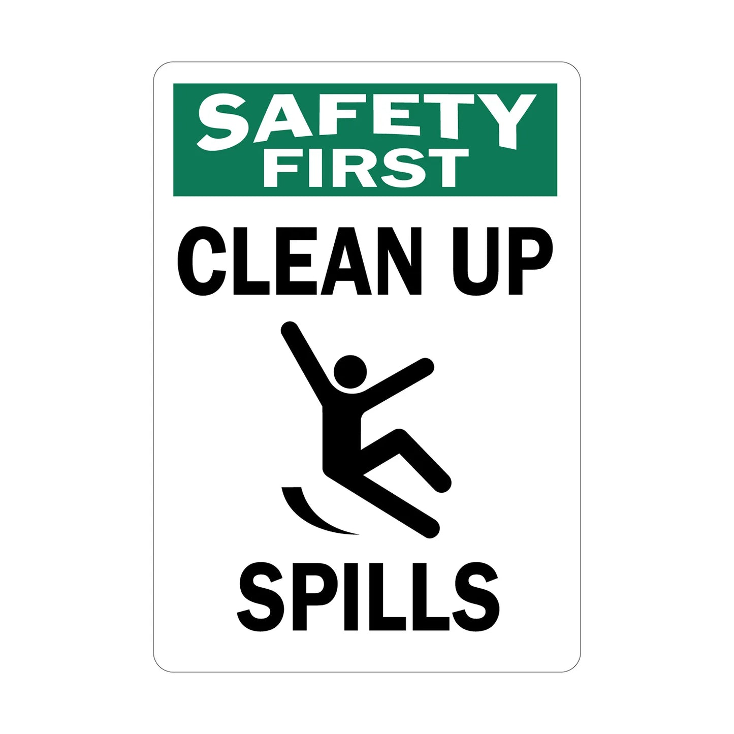 OSHA Safety First: Clean Up Spills Sign Sticker with slip and fall graphic in bold white on green header, ideal for warehouses, production floors, and workplace slip hazard prevention compliance signage