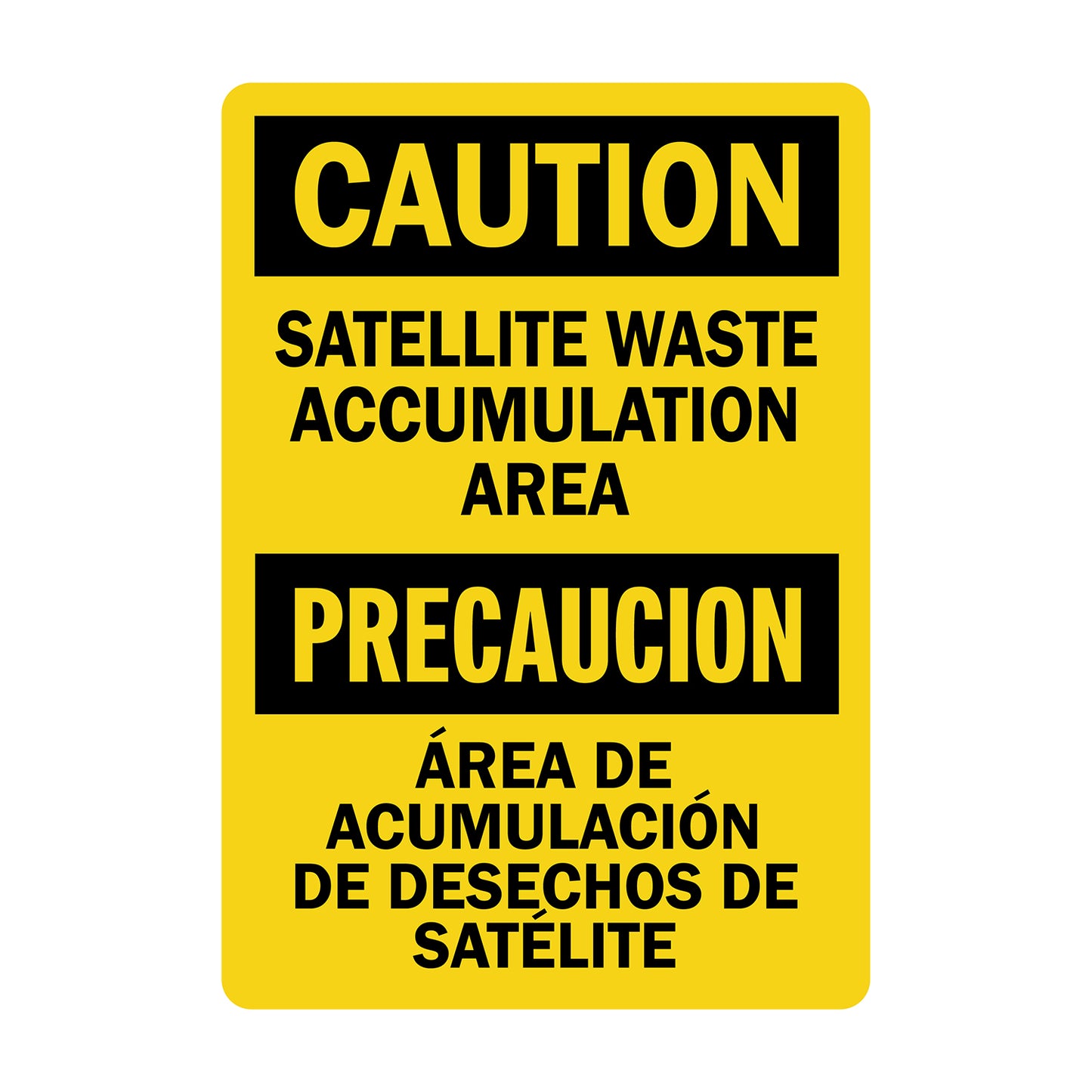 Bilingual OSHA Caution Satellite Waste Accumulation Area Precaucion Area De Acumulacion De Desechos De Satelite Sign Sticker for English and Spanish satellite waste accumulation zone identification for EPA and RCRA regulatory compliance in industrial facilities