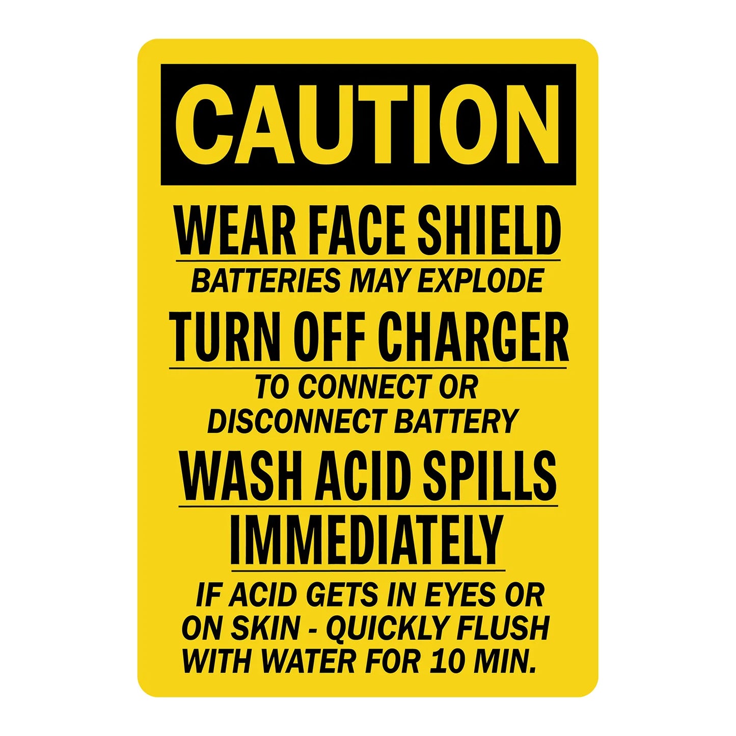 OSHA Caution: Wear Face Shield Batteries May Explode Turn Off Charger Wash Acid Spills Immediately Sign Sticker in bold yellow on black header, ideal for battery charging stations, labs, and workplace chemical burn prevention compliance signage
