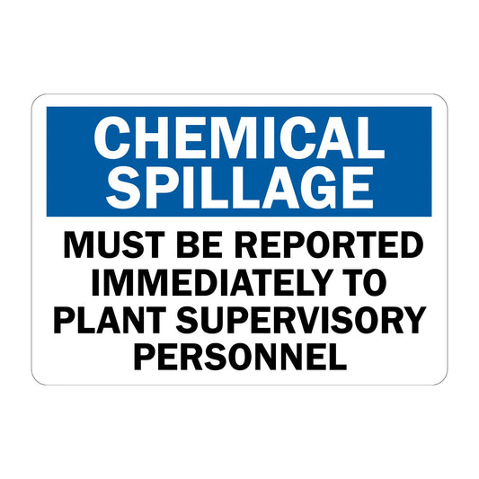 Spill Clean-Up Sign: Chemical Spillage Must Be Reported Immediately To Plant Supervisory Personnel