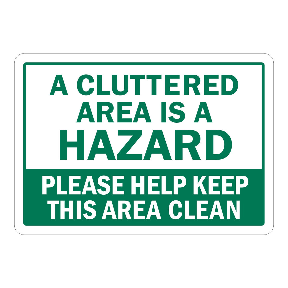 Cluttered Area Is a Hazard - Please Help Keep This Area Clean Sign Stickers with bold green text inside a green border and white text on a green band below