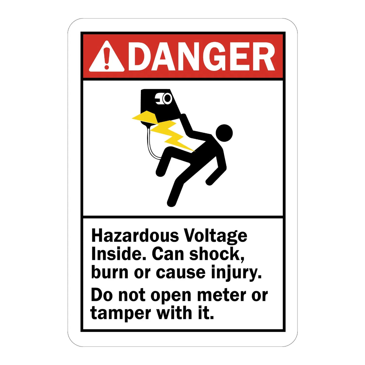 ANSI Danger: Hazardous Voltage Inside, Do Not Open Meter or Tamper Sign Sticker with red header and electrocution hazard icon, warning of shock, burn, or injury risk.