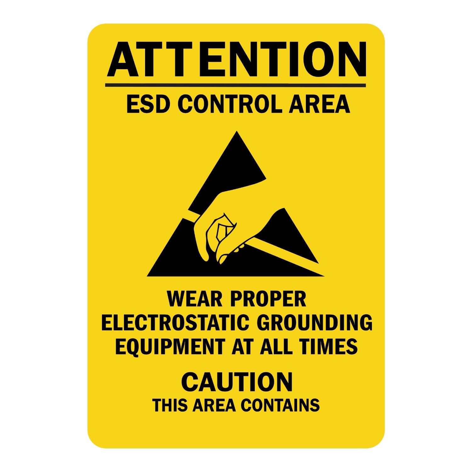 Caution: Esd Control Area Sign: Attention - Wear Proper Electrostatic Grounding Equipment at All Times. Caution This Area Contains Sensitive Electronic Devices