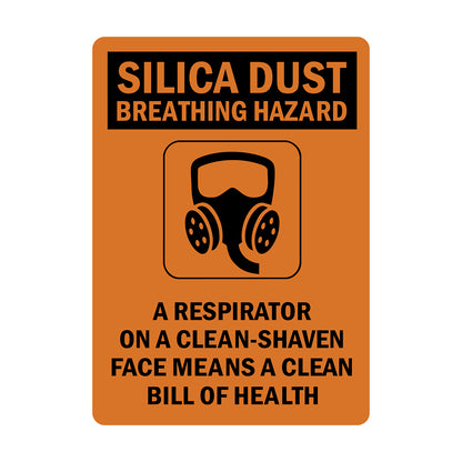 Silica Dust Breathing Hazard A Respirator On A Clean-Shaven Face Means A Clean Bill Of Health sign sticker, bold black text on orange background, respirator mask icon, respiratory protection workplace safety compliance sign