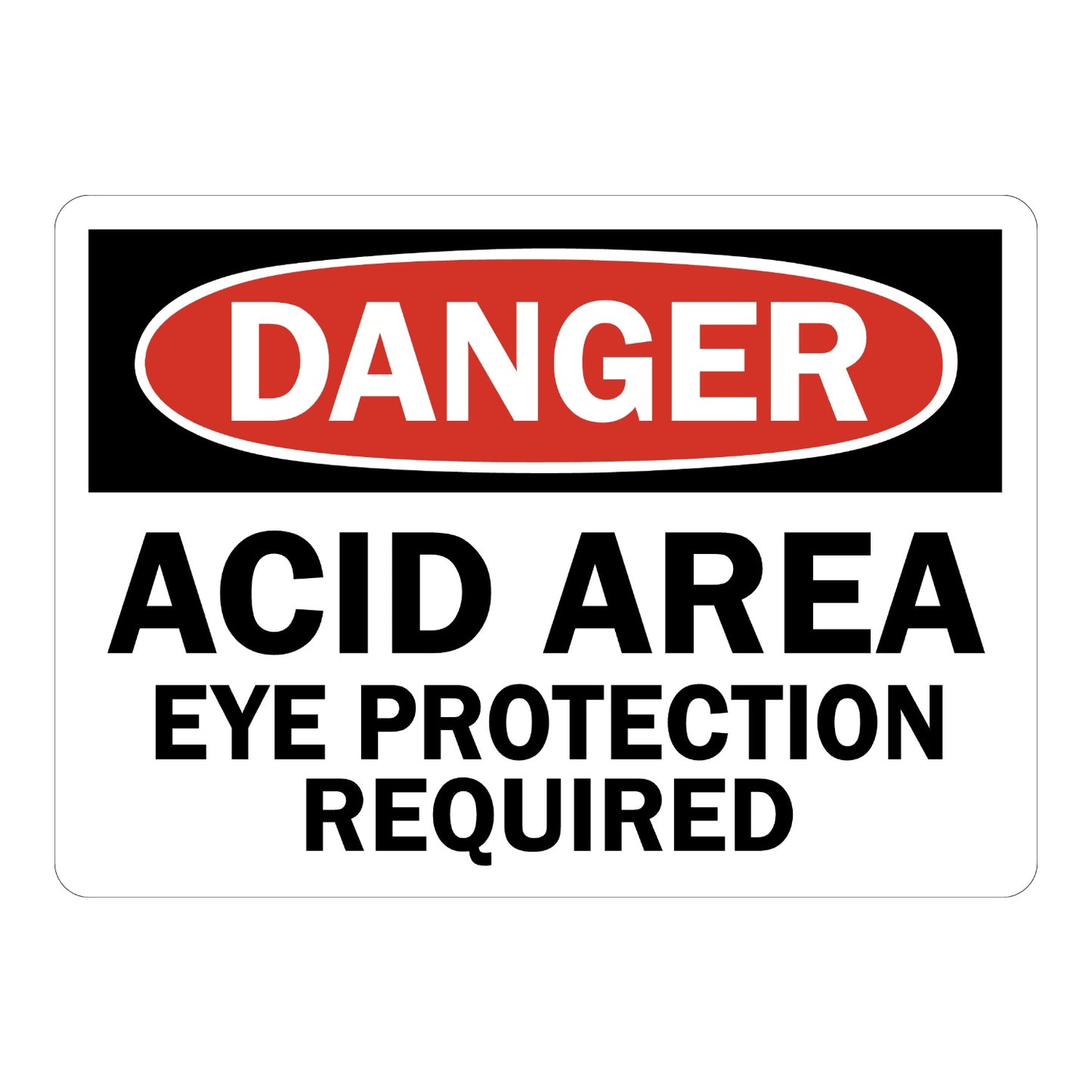 OSHA Danger Acid Area Sign Sticker featuring red oval DANGER header on black background with text requiring eye protection; ideal for labs, chemical plants, storage areas.