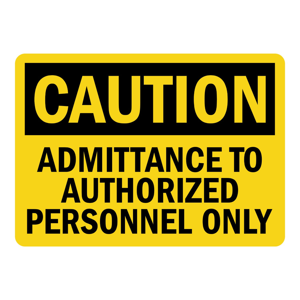 OSHA Caution: Admittance to Authorized Personnel Only