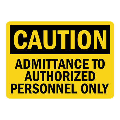 Caution Admittance to Authorized Personnel Only Sign Stickers featuring bold black CAUTION header banner and black bold text on high-visibility yellow background.