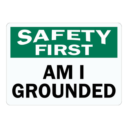OSHA Safety First: Am I Grounded Sign Sticker with green header banner and bold black lettering on white background below