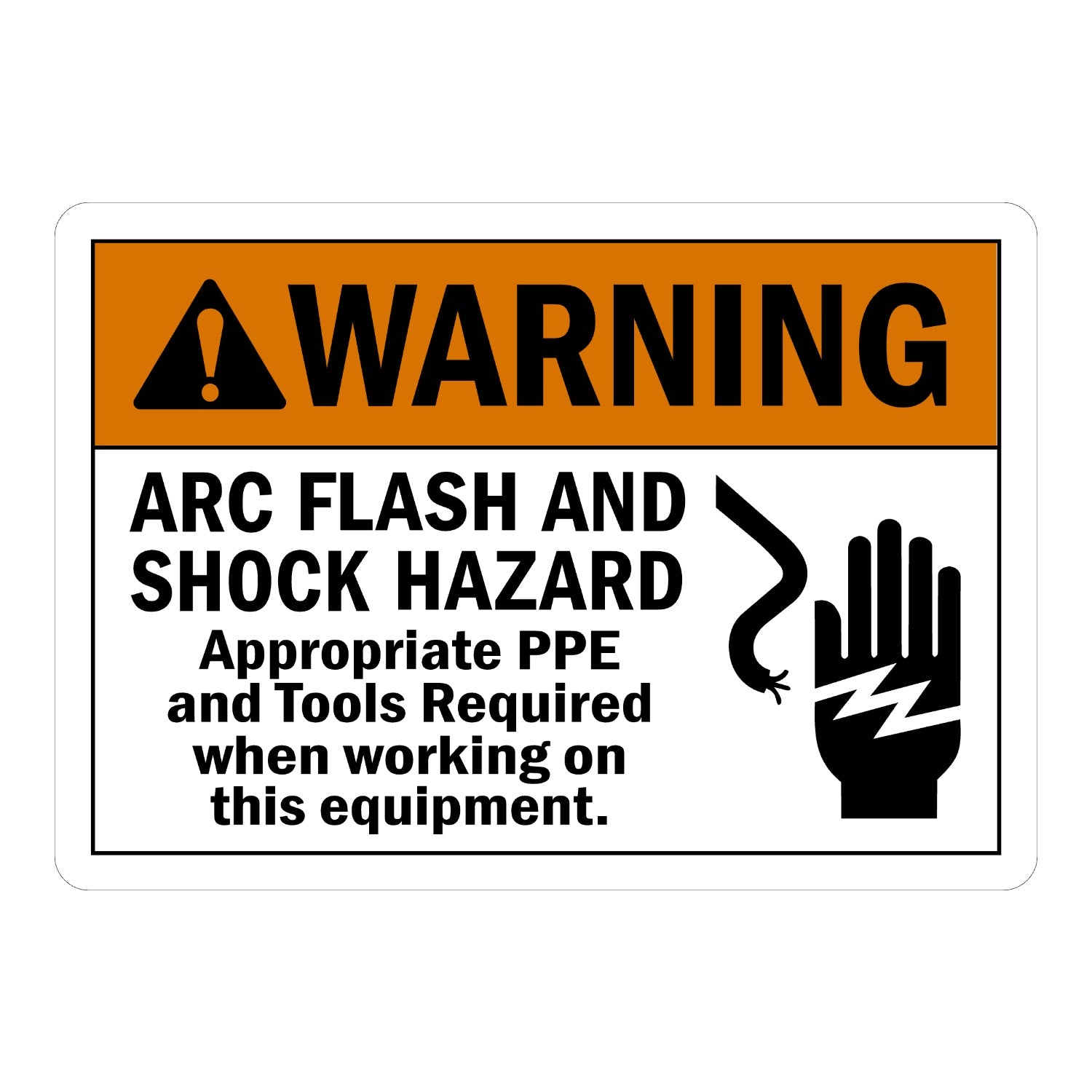 ANSI Warning Arc Flash And Shock Hazard Appropriate PPE And Tools Required Sign Stickers