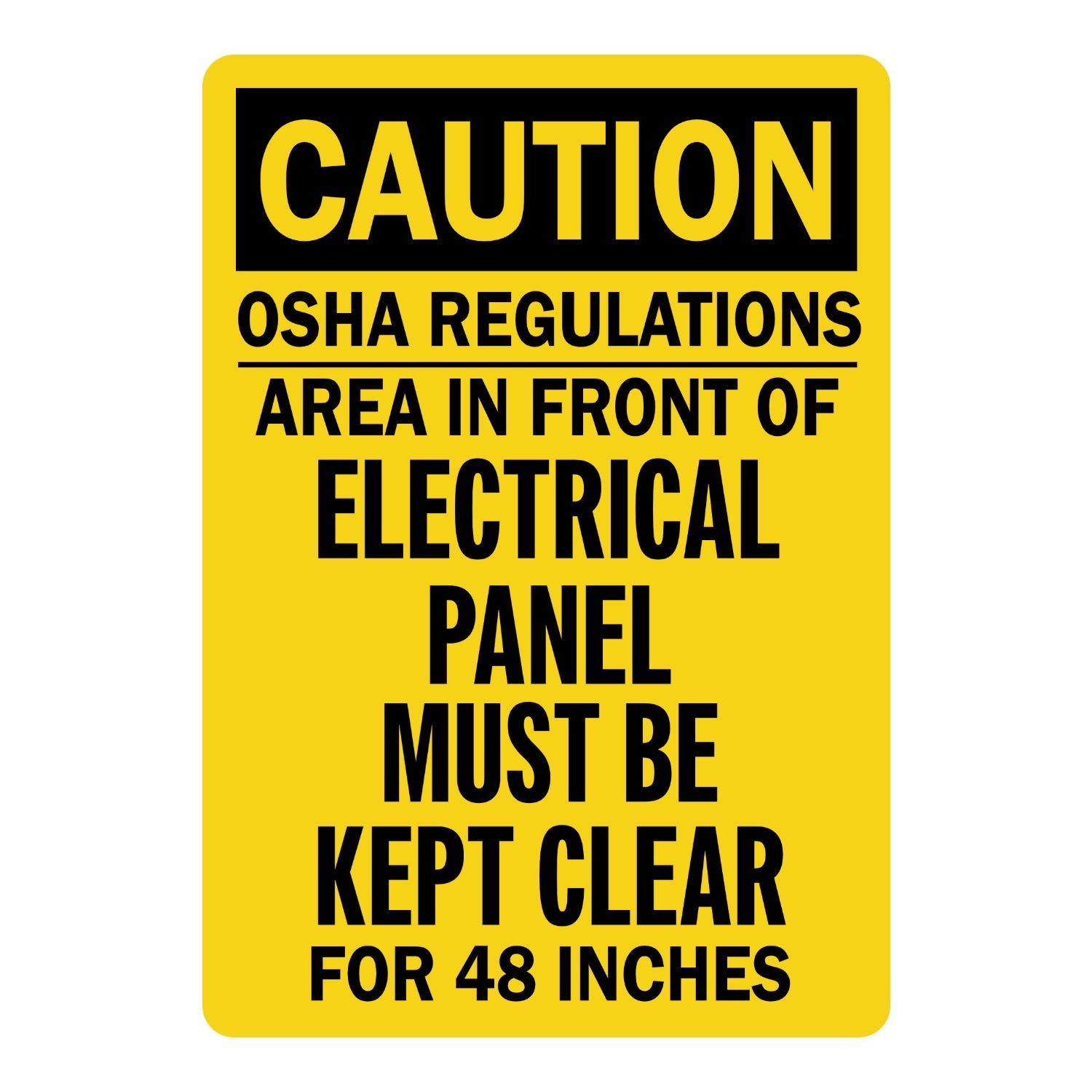 OSHA Caution: OSHA Regulations - Area in Front of Electrical Panel Must Be Kept Clear for 48 Inches (Vertical)