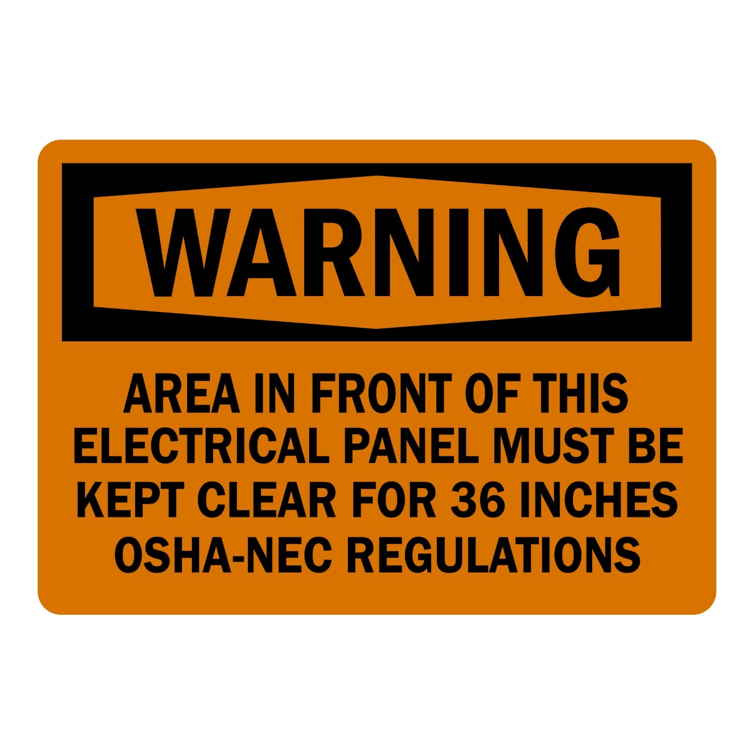 OSHA Warning: Area in Front of This Electrical Panel Must Be Kept Clear for 36 Inches OSHA-NEC Regulations