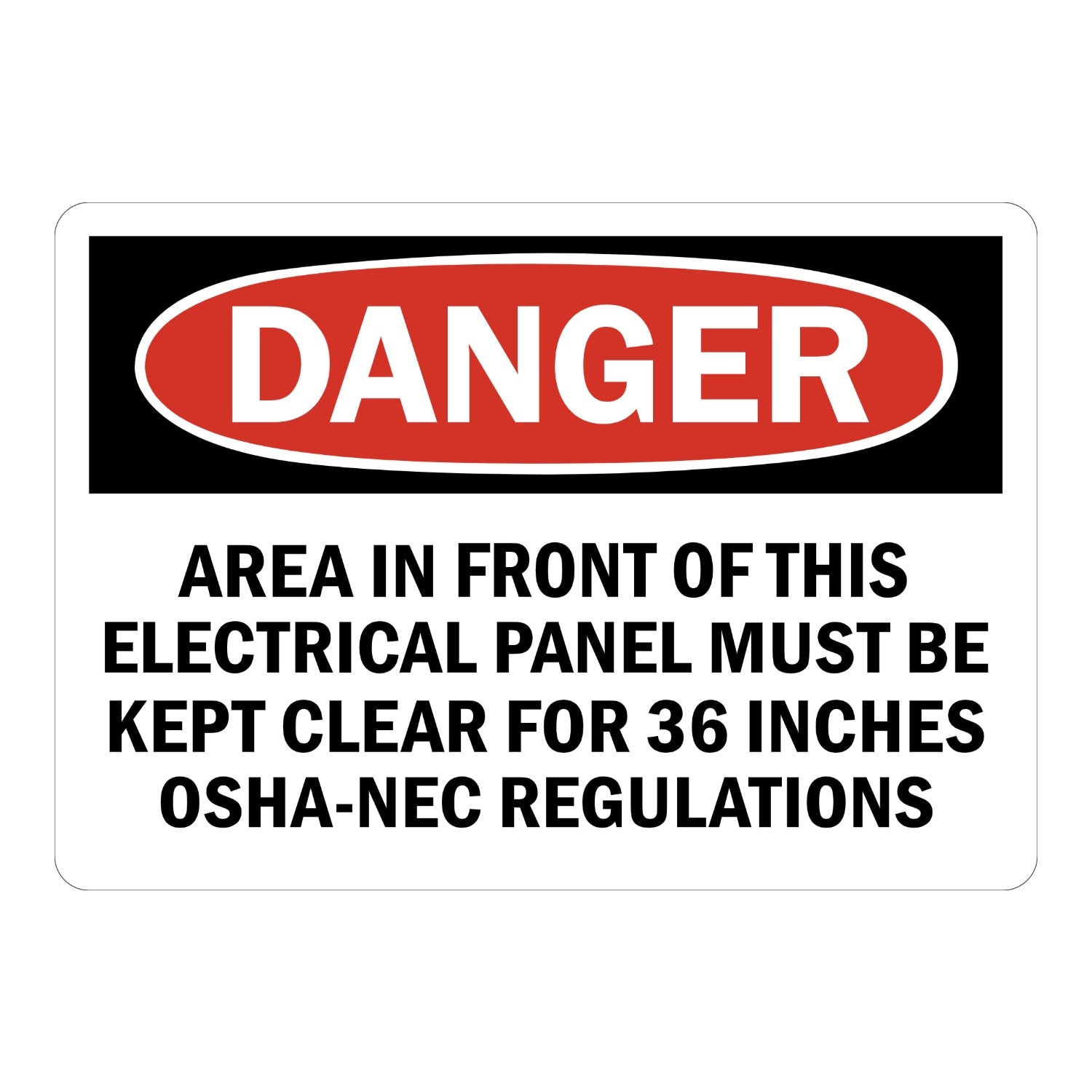 OSHA Danger: Area in Front of This Electrical Panel Must Be Kept Clear for 36 Inches OSHA-NEC Regulations