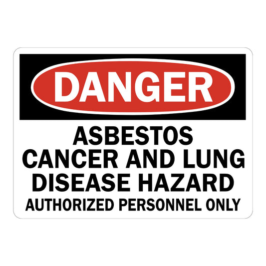 OSHA Danger: Asbestos Cancer And Lung Disease Hazard Authorized Personnel Only