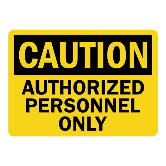 OSHA Caution: Authorized Personnel Only