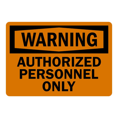 Warning Authorized Personnel Only Sign Stickers featuring bold black WARNING header in shield frame with AUTHORIZED PERSONNEL ONLY text on high-visibility orange background.