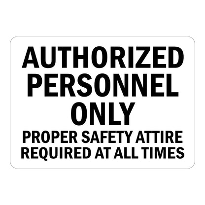 Authorized Personnel Only Sign Stickers featuring bold black text and a reminder that proper safety attire is required at all times, on a clean white background.